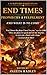END TIMES PROPHECIES & FULFILLMENT AND WHAT IS TO COME