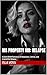 His Property VIII: Relapse: A Dark BDSM Romance of Obsession, Control, and Irresistible Relapse (The Isla Voss Series Book 8)