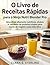 O Livro de Receitas Rápidas para o Ninja Nutri Blender Pro : Smoothies altamente nutritivos, shakes e sorvetes de proteína criados para copos de viagem e uma vida ativa (Portuguese Edition)