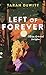 Left of forever: Après Savor It (French Edition)