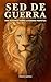 SED DE GUERRA: UNA ALEGORÍA SOBRE LA GUERRA PERPETUA (Spanish Edition)