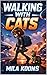 Walking With Cats
