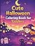 Cute Halloween Coloring Book for Toddlers