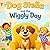 Dog Stella and the Wiggly Day (Dog Stella Series)