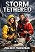 Storm Tethered - Broken Lin...