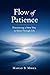 Flow of Patience: How to Stay Calm, Control Impulses and Move Through Life Without Stress