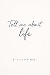Tell me about life