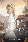 The Innkeeper's Runaway Bride (The Brides of Miss Mabel’s Registry Book 10)