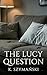 The Lucy Question