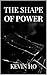 THE SHAPE OF POWER (ETHAN HO Book 1)