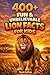 400+ Fun & Unbelievable Lion Facts for Kids: Roar into Wild Savannas, Mighty Lion Prides & King of the Jungle Secrets (Perfect for Young Animal Lovers)