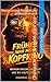 Früher war mehr Kopfkino: Warum unsere Kindheit uns bis heute steuert (German Edition)