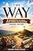 The Way: Four Lessons on th...