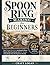 Spoon Ring Making for Beginners (2026 Edition) Turn Vintage Silverware into Beautiful Rings: Turn Vintage Silverware into Beautiful Rings — ... Using Simple Tools, No Experience Needed