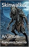 Skinwalker: Arcanum (Italian Edition)