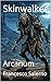 Skinwalker: Arcanum (Italian Edition)