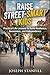 Raise Street-Smart Kids: Practical Life Lessons to Build Resilience, Awareness, and Independence