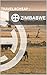TRAVEL4CHEAP:ZIMBABWE: A Comprehensive Guide to Geography, Economy, Language, Culture, Cost of Living, and Quality of Life