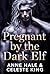 Pregnant by the Dark Elf by Anne Hale
