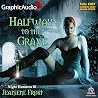 Halfway to the Grave [Dramatized Adaptation] by Jeaniene Frost