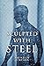 Sculpted With Steel (Crafti...