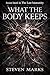 What The Body Keeps (The La...