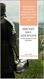 The New Man Discipline: Living as Who You Are Becoming