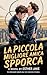 LA PICCOLA MIGLIORE AMICA SPORCA (Italian Edition)