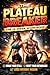 Plateau Breaker: The 12 Week Fitness Reset Workbook