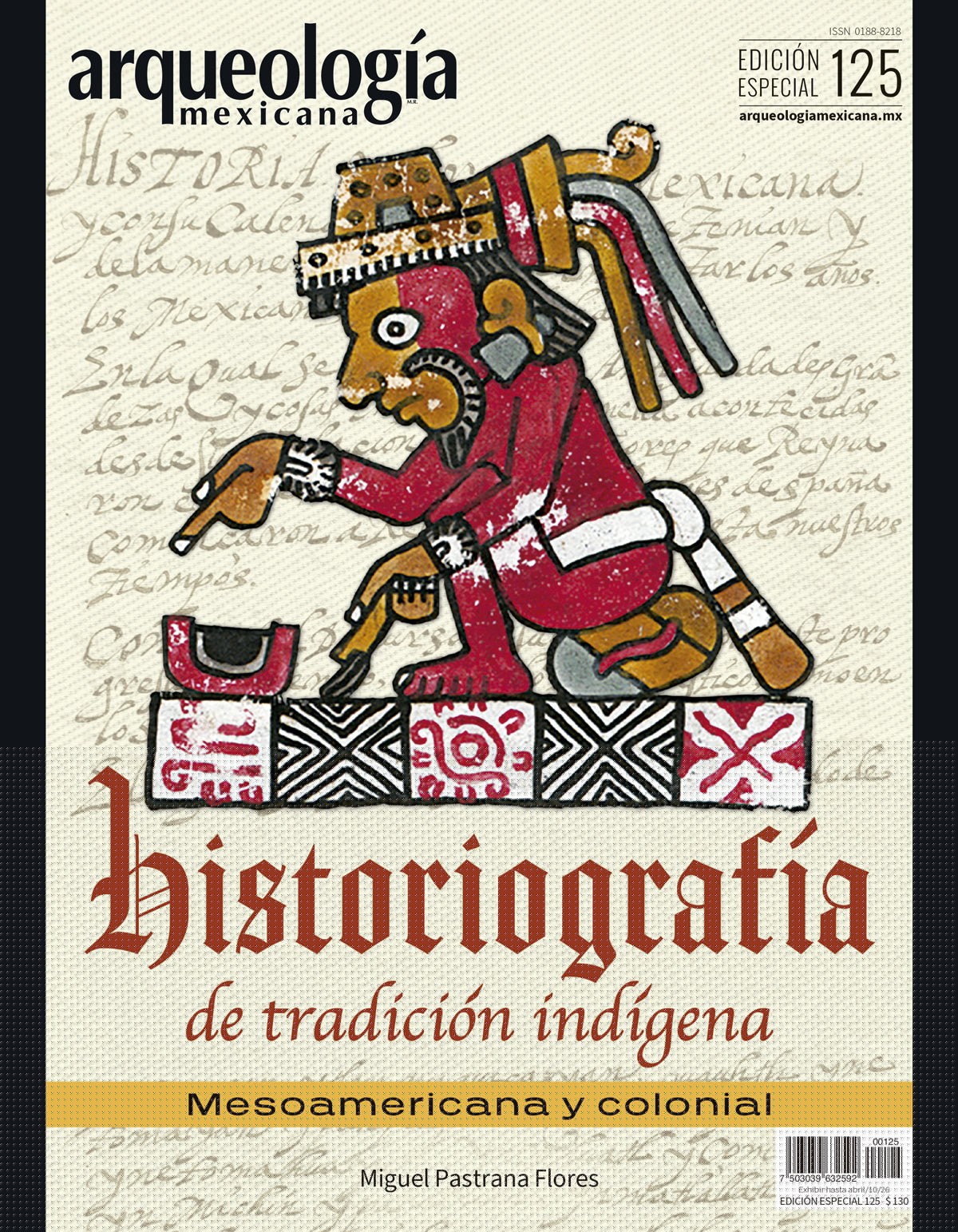 Historiografía de tradición indígena. Mesoamericana y colonial (Especial Arqueología Mexicana n. 125)