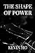 THE SHAPE OF POWER