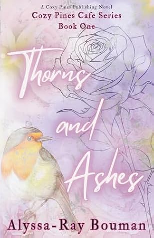 Thorns and Ashes (Cozy Pines Cafe #1)
