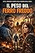 Il Peso del Ferro Freddo (Italian Edition)