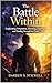 The Battle Within: Confronting Temptation, Renewing Your Mind, and Finding Strength in Christ