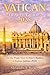 VATICAN TRAVEL GUIDE 2026: See the Pope, Explore the Vatican Museums, Visit St. Peter’s Basilica & Experience Jubilee 2026 with Confidence