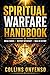 SPIRITUAL WARFARE HANDBOOK: Biblical Teaching & Midnight Prayers to Cancel Curses, Break Witchcraft, Destroy Evil Altars, and Walk in Victory Through Jesus ... Faith Spiritual Warfare Series Book 2)