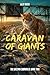 Caravan Of Giants (The Bastion Chronicles Book 2)