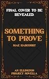 Something To Prove (An Ellington Project Companion Novella) (The Ellington Project)
