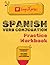 Spanish Verb Conjugation Practice Workbook: With Complete Answer Key | 204 Verbs | 10 Tenses | 2040 Exercises