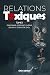 RELATIONS TOXIQUES (Tome1):...