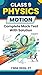 Class 9 Physics Motion – Full-Length Mock Tests (CBSE 2026–27): Chapter-wise Exam Papers with Answers, Numericals & Graph-Based Questions