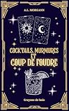 Cocktails, murmures et coup de foudre by A.L. Morgann