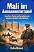 Mali im Ausnahmezustand: Ursachen, Akteure und Dynamiken eines komplexen Konflikts in der Sahelzone (Kriege unserer Zeit 7) (German Edition)