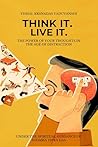 Think It. Live It.: The Modern Guide to Mastering Your Mind and Building Your Reality
