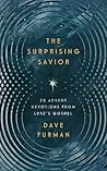 The Surprising Savior: 25 Advent Devotions from Luke's Gospel