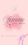 Femme : a collection of sapphic poetry (Femme Fatale Poetry Duet Book 1) Book cover for Femme : a collection of sapphic poetry (Femme Fatale Poetry Duet Book 1)