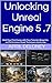 Unlocking Unreal Engine 5 .7: Build Your First Games with Clear Tutorials, Blueprints, and Performance‑Ready Techniques step by step