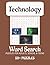 Technology Word Search Puzzle Book:: Word Searches with Easy to Read Print about Technology, Circuits, Devices, and More | 8.5x11.0 inches, 110 pages ... for Vacations, Holidays and Free Times