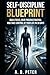 Self-Discipline Blueprint: Build Focus, Beat Procrastination, and Take Control of Your Life in 30 Days