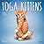Yoga Kittens OFFICIAL | 2027 12 x 24 Inch (Hanging) Monthly Square Wall Calendar | Plato | Animals Humor Cats Feline